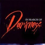 IN SEARCH OF DARKNESS coupons and promo codes