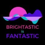 BRIGHTASTIC is FANTASTIC coupons and promo codes