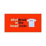 Shot Dead In The Head coupons and promo codes